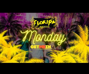 Floripa Manchester // Commercial | Latin | Urban | House // Every Monday // Get Me In!
