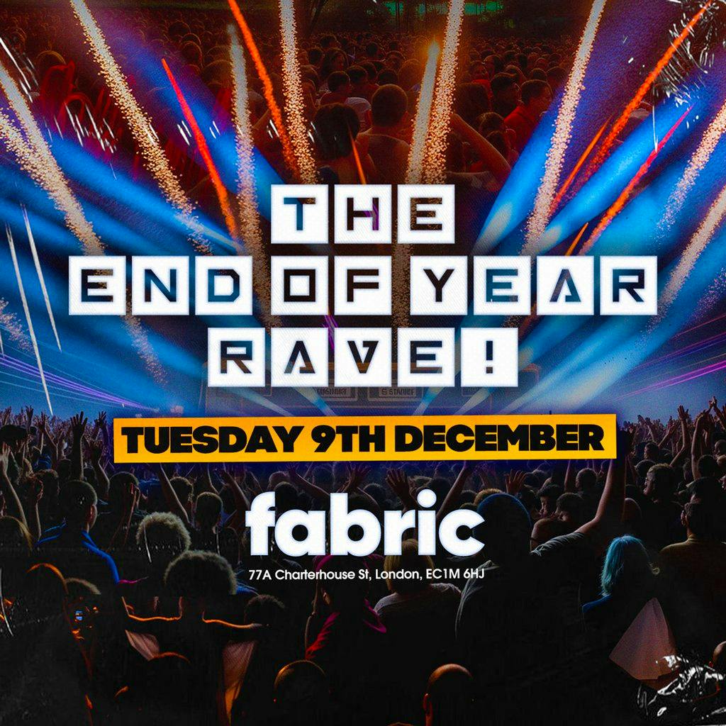 The End of Year Rave @ FABRIC at Fabric London