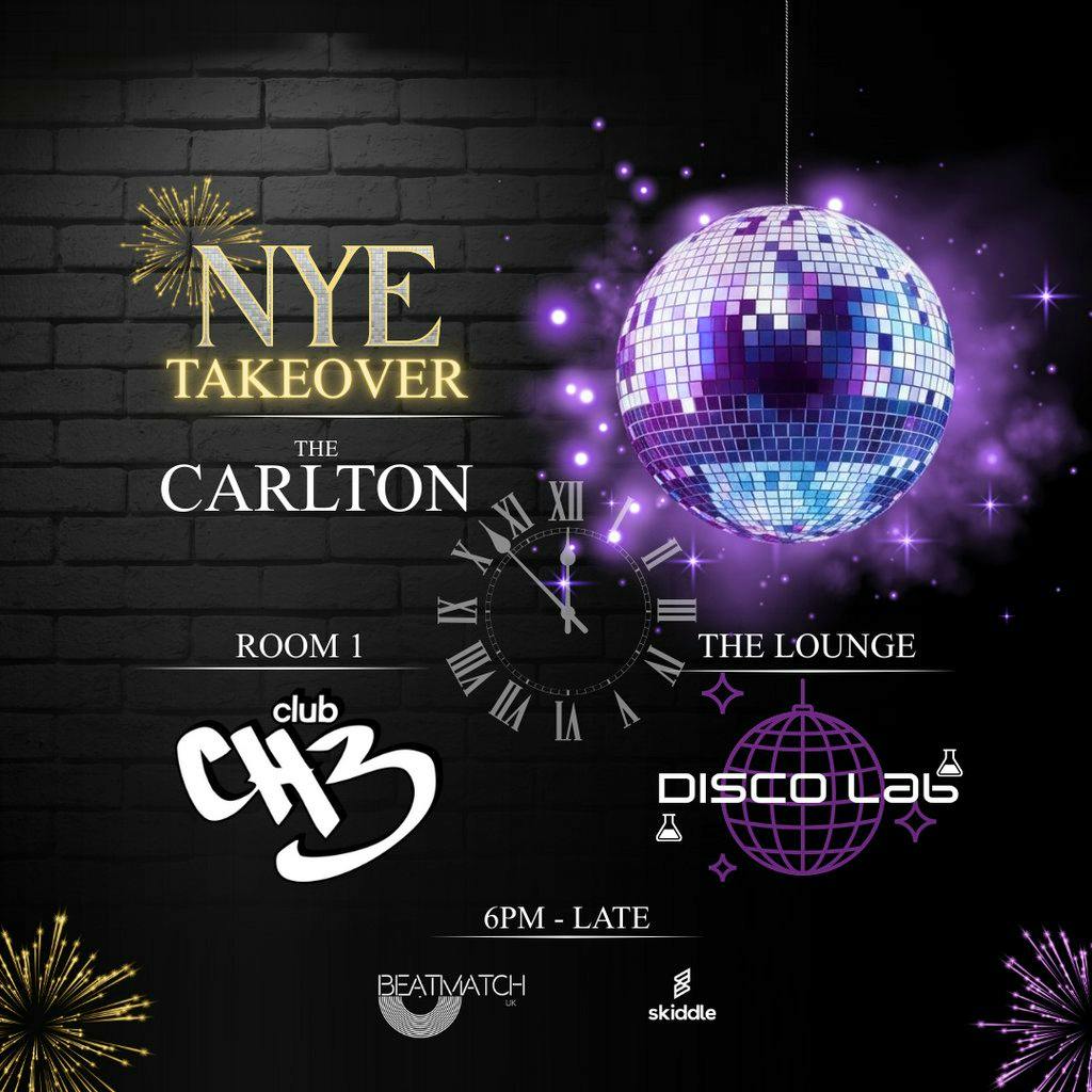 New Year's Eve Takeover at The Carlton W/ Club CH3 & Disco Lab at The Carlton Newcastle