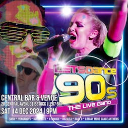 Let's Dance 90's - The Band Tickets | THE CENTRAL BAR And VENUE Ibstock  | Sat 14th December 2024 Lineup