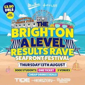 The Brighton A Level Results Rave - Seafront Festival