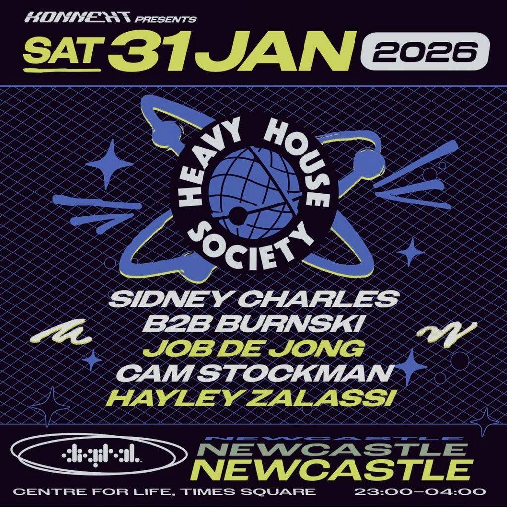 Konnekt Presents Heavy House Society: Sidney Charles B2b Burnski at Digital Newcastle