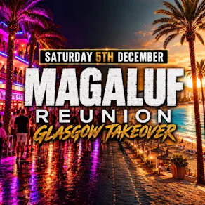 Magaluf Reunion: Glasgow Takeover