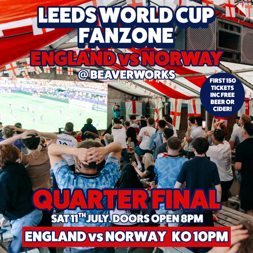 Leeds WorldCup Fanzone @ Beaverworks / Quarter Final / ENG v NOR at Beaver Works
