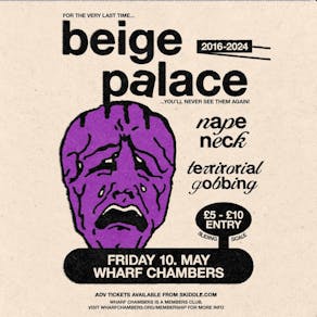 Beige Palace (final gig!) with Nape Neck and Territorial Gobbing