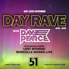Day Rave with Dave Pearce / Lost Witness & Marcella Woods Live at Unit 51