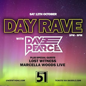 Day Rave with Dave Pearce / Lost Witness & Marcella Woods Live