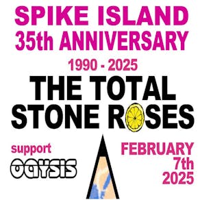 The Total Stone Roses & Oaysis - Spike Island 35th Anniversary