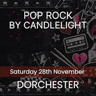 Pop Rock by Candlelight - Dorchester at St Mary's Church, Dorchester