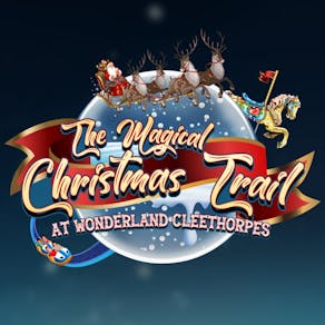 The Magical Christmas Trail at Wonderland Cleethorpes