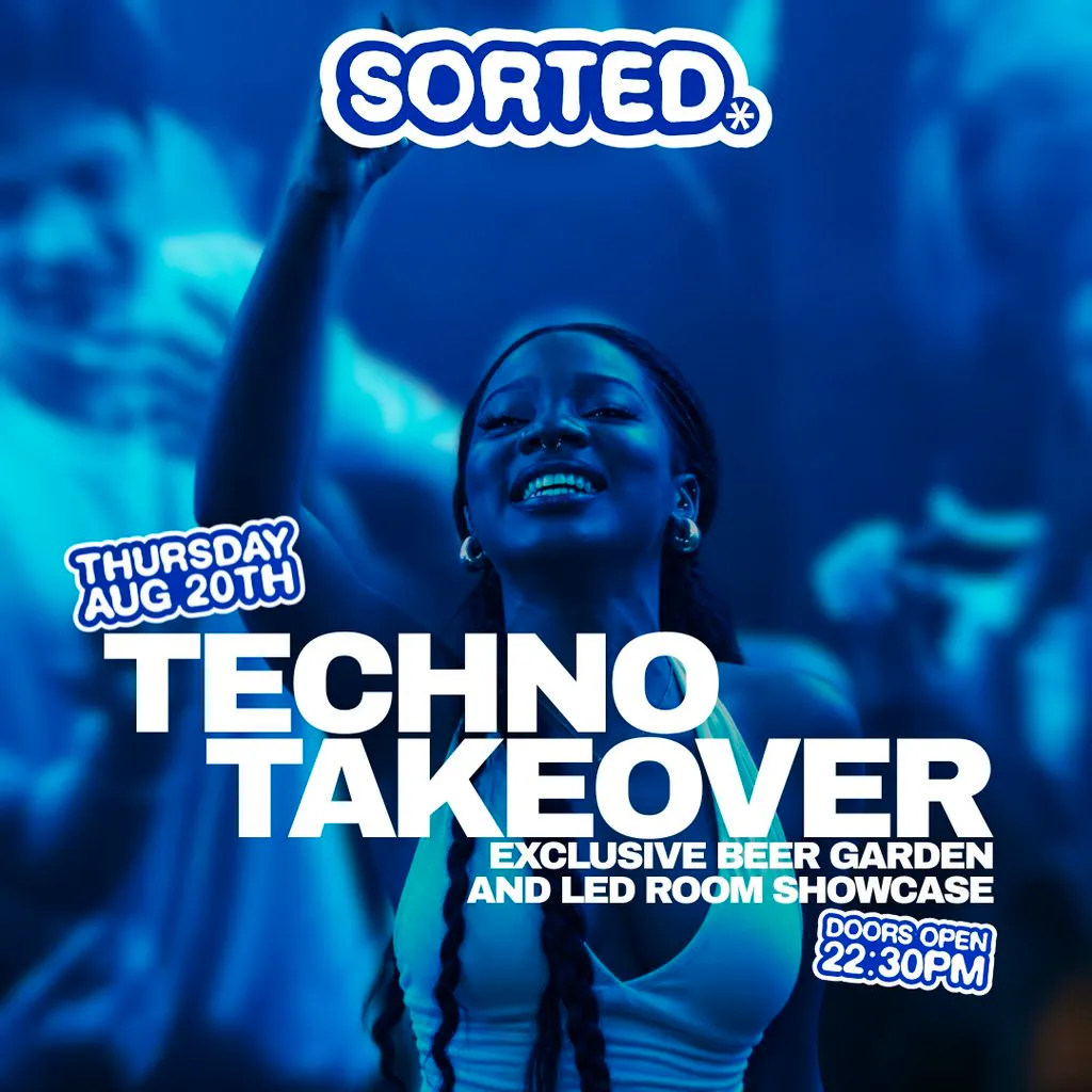 Sorted Thursdays - TECHNO TAKEOVER at Why Not Nightclub