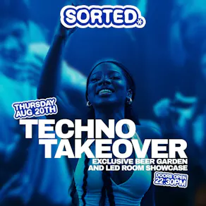 Sorted Thursdays - TECHNO TAKEOVER