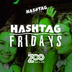 Hashtag Saturdays Zoo Bar Student Sessions Tickets | ZOO BAR London  | Sat 15th January 2022 Lineup