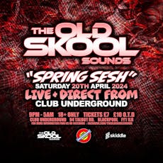 The Old Skool Sounds "Spring Sesh" at Club Underground Blackpool