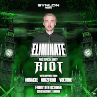 SYN LDN: Eliminate w/ Special Guest: RIOT at Oslo