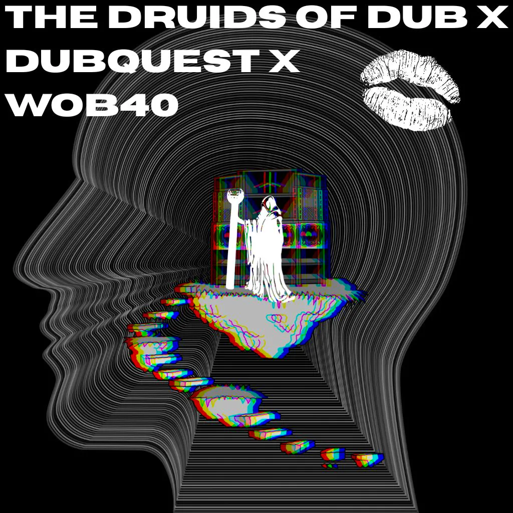 The Druids of Dub X Dubquest X WOB40 - Dub/140/Drum & Bass at The Bag Factory