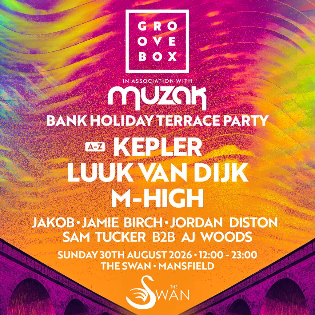 KEPLER, LUUK VAN DIJK & MORE |MUZAK & Groovebox Mansfield at The Swan Mansfield
