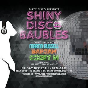 Dirty Disco presents SHINY DISCO BAUBLES