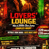 Lovers Lounge: 90s & 2000s Slow Jams - Couples Night (N'pton) at Northampton