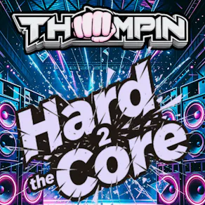 Thumpin Hard to the core