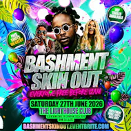 Bashment Skin Out - Everyone Free Before 12AM at The Lighthouse Bar And Club