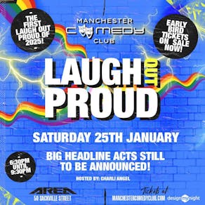 LAUGH OUT PROUD! - Saturday 25th January