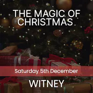 The Magic of Christmas - Witney at St Mary's Church, OX28 4AW