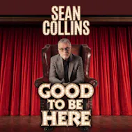 Sean Collins - Good To Be Here at Creatures Comedy Club