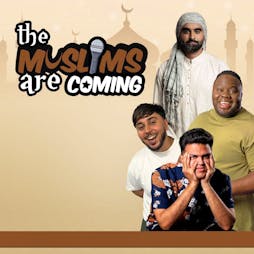 The Muslims Are Coming : Birmingham Tickets | The Glee Club Birmingham  | Sun 28th April 2024 Lineup
