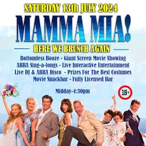 Mamma Mia! Here We Brunch Again - Saturday 13th July 2024