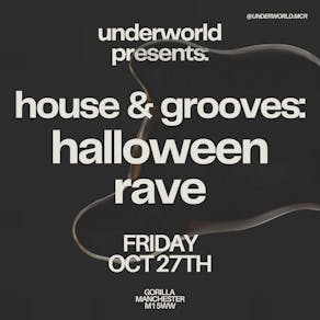 Underworld: House & Grooves Halloween (TICKETS SELLING FAST!!!!)