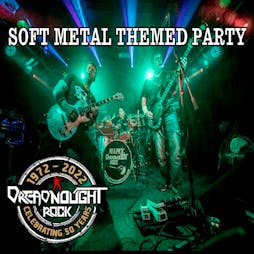 50th Anniversary Party - Soft Metal Rock Night Themed Party Tickets | DreadnoughtRock Bathgate  | Fri 6th May 2022 Lineup