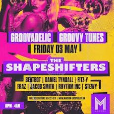 Groovy Tunes X Groovadelic Present The Shapeshifters at Mansion