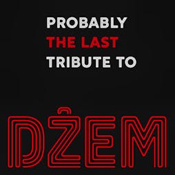 Probably The Last Tribute to DZEM Tickets | 100 Club London  | Sat 3rd December 2022 Lineup