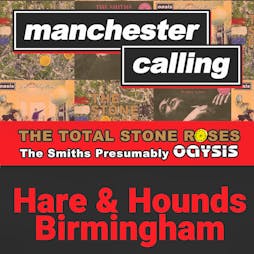 Manchester Calling w/ Total Stone Roses, The Smiths Presumably Tickets | Hare And Hounds Kings Heath Birmingham  | Sat 14th December 2024 Lineup