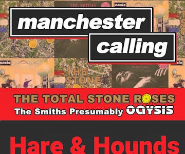 Manchester Calling w/ Total Stone Roses, The Smiths Presumably
