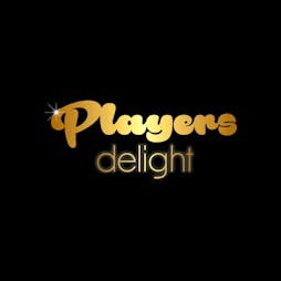 Players Delight Tickets | Players Lounge Billericay  | Fri 31st March 2023 Lineup