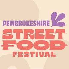 Pembrokeshire Street Food Festival 2024 at Salterns Pay And Display Car Park