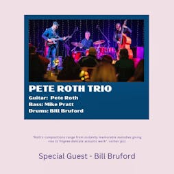 The Pete Roth Trio Tickets | Ex Cellar Kingston KINGSTON UPON THAMES  | Fri 11th October 2024 Lineup