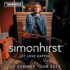 Simon Hirst Let Love Happen UK Tour w/Ryan Redwood & Grace Wells at The Smokehouse
