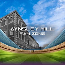 Aynsley Mill Fan Zone - Euro 2024 June 16th at Aynsley Mill 
