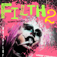 Filth 2: Sloppy Seconds at Wharf Chambers