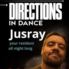 Directions in Dance - DJ Jus Ray