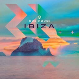 Our House Ibiza 2023 Tickets | Ibiza Various Venues Across Ibiza  | Mon 25th September 2023 Lineup