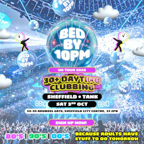 Bed By 10pm Is Coming To Sheffield