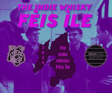 The Indie Whisky Fèis Ìle - Session Three