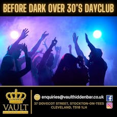 Home Before Dark the Over 30s Dayclub at The Vault Hidden Bar