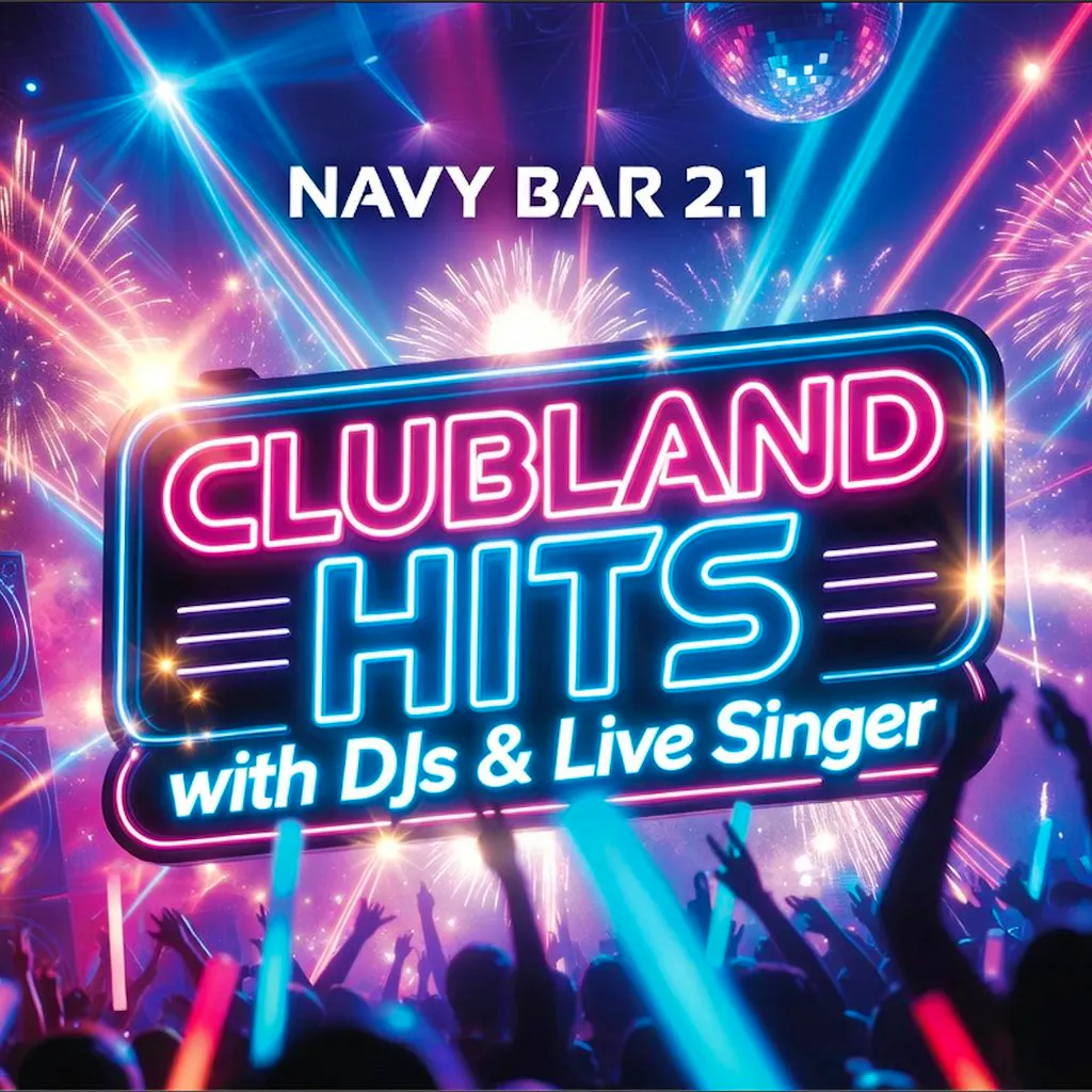 CLUBLAND Hits with DJs & Live Singer [Navy Bar 2.1] at Navy Bar 2.1