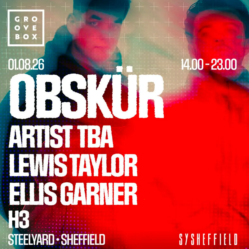 OBSKUR + MORE | Groovebox at SteelYard Sheffield at SYSheffield (Steel Yard)