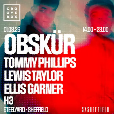 OBSKUR + MORE | Groovebox at SteelYard Sheffield — STEEL YARD